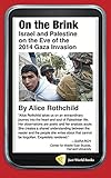 On the Brink: Israel and Palestine on the Eve of the 2014 Gaza Invasion by Alice Rothchild
