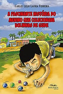 Livro A fascinante história do menino que colecionava bolinhas de gude