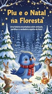 Livro Piu e o Natal na Floresta: Uma história encantadora sobre amizade, partilha e o verdadeiro espírito do Natal (As Aventuras de Piu Livro 3)