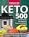 Keto Instant Pot Cookbook: 500 Inspirational Ketogenic Recipes for Weight Loss. Ultimate Pressure Co by Mary Goodrich