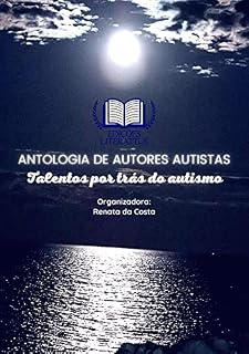 Livro Antologia de autores autistas: Talentos por trás do autismo