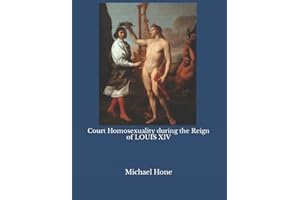 Court Homosexuality during the Reign of Louis XIV