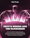 Crypto Mining and the Blockchain: Learn how to