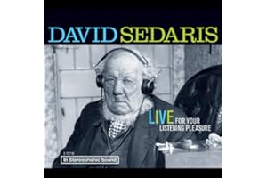 David Sedaris: Live for Your Listening Pleasure