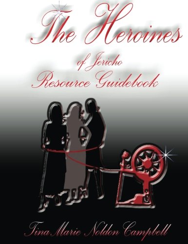 The Heroines of Jericho Resource Guidebook: The Heroines of Jericho Resource Guidebook