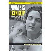 Promises I Can Keep: Why Poor Women Put Motherhood Before Marriage