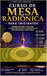 Livro Curso Mesa Radiônica Para Iniciantes: Descubra e equilibre aquilo que está alem dos seu olhos