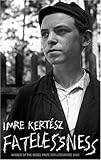 Front cover for the book Fatelessness by Imre Kertesz