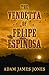 The Vendetta of Felipe Espinosa by 