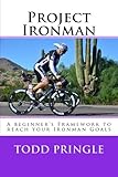 Project Ironman: Beginners guide to Ironman Races by Todd Pringle, Cathy Samuel