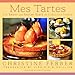 Mes Tartes: The Sweet and Savory Tarts of Christine Ferber by 