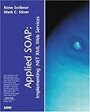 Applied SOAP: Implementing .NET XML Web Services