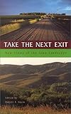 Take the Next Exit: New Views of the Iowa Landscape by 