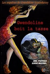 Gwendoline boit la tasse