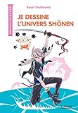 Je dessine l'univers shônen by