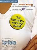 I Had Brain Surgery, What's Your Excuse? by Suzy Becker