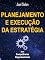 Livro Planejamento e execução da estratégia (Competências Organizacionais)