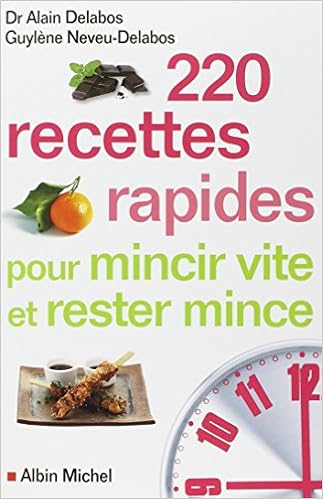 220 recettes rapides pour mincir vite et rester mince 220 recettes rapides pour mincir vite et rester mince