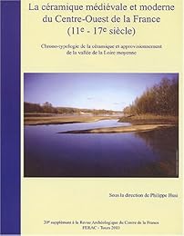 La  céramique médiévale et moderne du Centre-Ouest de la France, 11e-17e siècle