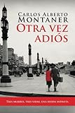 Otra vez adios / Goodbye Again (Spanish Edition) by Carlos Alberto Montaner