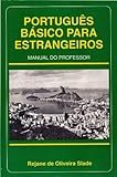 Portugues Basico para Estrangeiros : Manual Do Professor, De Oliveira Slade, Rejane, 0963879014