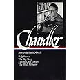 Raymond Chandler: Stories and Early Novels: Pulp Stories / The Big Sleep / Farewell, My Lovely / The High Window (Library of 