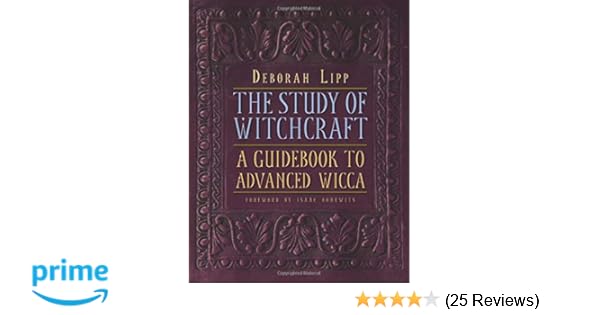 The Study Of Witchcraft A Guidebook To Advanced Wicca - 