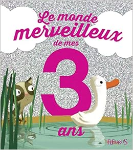 Le Monde Merveilleux De Mes 3 Ans Fille Ne Le Monde De French Edition Parachini Deny Juliette Le Goff Herve Amazon Com Books