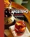 Aperitivo: The Cocktail Culture of Italy by Marisa Huff, Andrea Fazzari