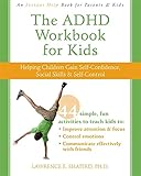 The ADHD Workbook for Kids:Helping Children Gain Self-Confidence, Social Skills, and Self-Control (Instant Help)