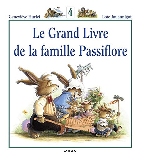 Le Grand Livre De La Famille Passiflore Tome 4 Amazon Co Uk Huriet Genevieve Jouannigot Loic Books