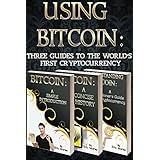 Using Bitcoin: Three Guides to the World’s  First Cryptocurrency