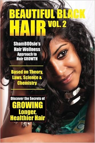 Beautiful Black Hair Volume 2 Discover The Secrets Of Growing