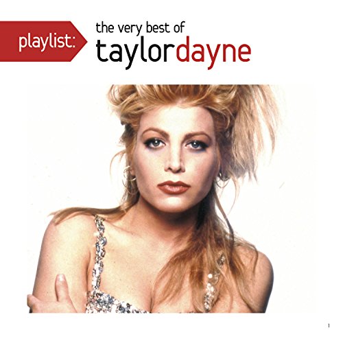 Taylor Dayne - Playlist The Very Best of Taylor Dayne - Zortam Music