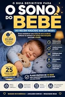Livro O Guia Prático da Rotina Perfeita do Sono do Bebê: Aprenda o passo a passo para organizar os horários, as sonecas e as noites de sono do nascimento aos 2 anos
