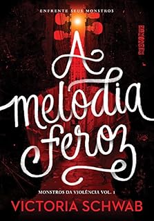 Livro A melodia feroz (Monstros da Violência)
