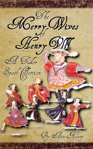 The Merry Wives of Henry VIII: A Tudor Spoof Collection