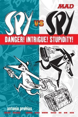 Spy vs Spy Danger! Intrigue! Stupidity! by Antonio Prohias (Aug 11 2009) by (Paperback)