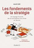 Les fondements de la stratégie - Un voyage illustré, de la conception à la mise en oeuvre: Un voyage illustré, de la conception à la mise en oeuvre (Hors Collection) (French Edition) by 