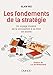 Les fondements de la stratégie - Un voyage illustré, de la conception à la mise en oeuvre: Un voyage illustré, de la conception à la mise en oeuvre (Hors Collection) (French Edition) by 