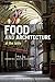 Food and Architecture: At The Table by Samantha L. Martin-McAuliffe