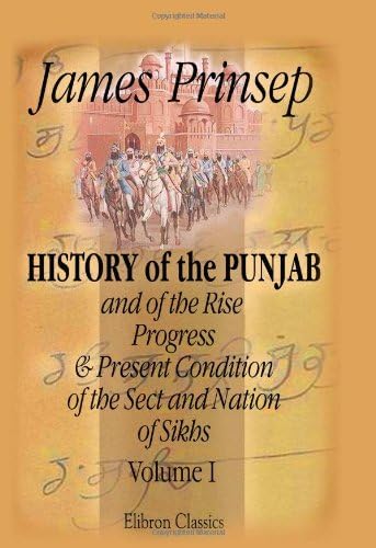 History of the Punjab, and of the Rise, Progress, Present Condition of the Sect and Nation of the Sikhs: Volume 1 Paperback – 5 Feb 2001