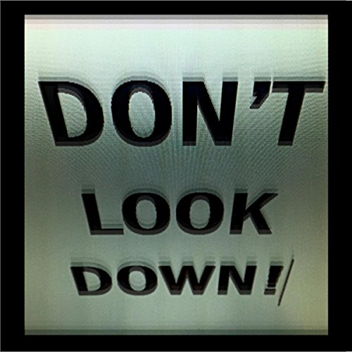 Don T Look Down