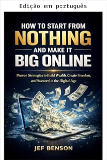 Livro Como começar do zero e fazer sucesso online (Série Ganhe dinheiro online Livro 10)