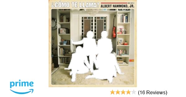 Albert Hammond Jr Como Te Llama Amazon Com Music