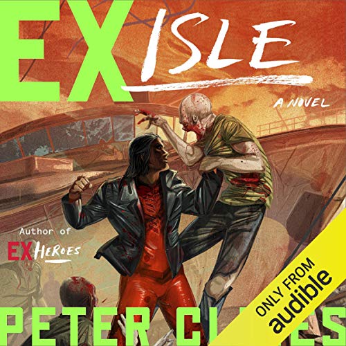 Ex-Isle: Ex-Heroes, Book 5 by Peter Clines