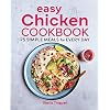 Easy Chicken Cookbook: 75 Simple Meals for Every Day