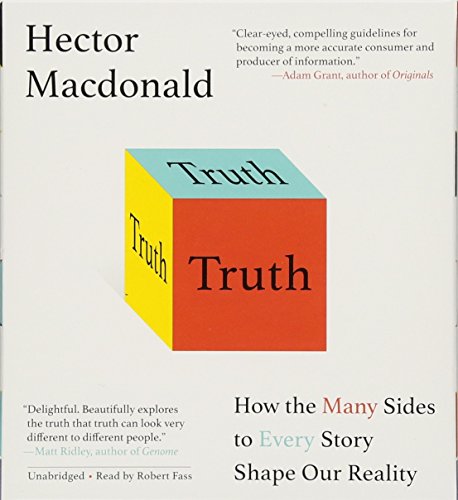 [R.e.a.d] Truth: How the Many Sides to Every Story Shape Our Reality E.P.U.B