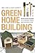 Green Home Building: Money-Saving Strategies for an Affordable, Healthy, High-Performance Home by Miki Cook, Doug Garrett