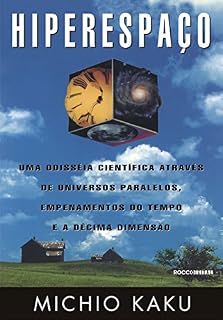 Livro Hiperespaço: Uma odisseia científica através de universos paralelos, empenamentos do tempo e a décima dimensão